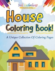 House Coloring Book! A Unique Collection Of Coloring Pages