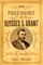 The Presidency of Ulysses S. Grant