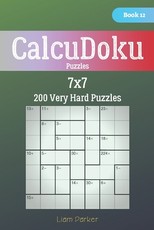 CalcuDoku Puzzles - 200 Very Hard Puzzles 7x7 Book 12