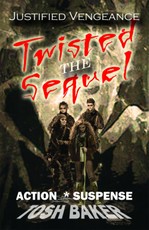Justified Vengeance Twisted, The Sequel