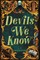 Devils We Know