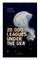 20,000 LEAGUES UNDER THE SEA (Illustrated): A Thrilling Saga of Wondrous Adventure, Mystery and Suspense in the wild depths of the Pacific Ocean