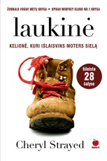 Laukinė. Tikrų išbandymų kelionė, kuri padėjo atrasti save, išvadavo nuo praeities demonų ir išmokė pamilti gyvenimą. Oprah Winfrey klubo Nr.1 knyga