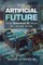 Our Artificial Future