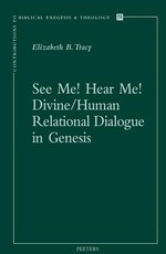 See Me! Hear Me! Divine/Human Relational Dialogue in Genesis
