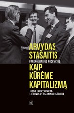 Kaip kūrėme kapitalizmą: tikra 1980–2000 m. verslininko istorija