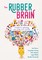 The Rubber Brain