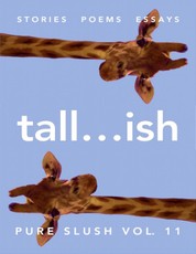 Tall...ish Pure Slush Vol. 11