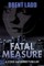 Fatal Measure