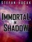 Immortal in Shadow