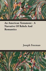 An American Testament - A Narrative of Rebels and Romantics