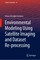 Environmental Modeling Using Satellite Imaging and Dataset Re-processing