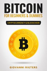 Bitcoin for Beginners & Dummies: Cryptocurrency & Blockchain