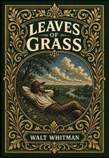 Leaves of Grass (Golden Monarch Collector's Edition) (Case Laminate Hardcover with Jacket)