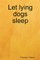 Let Lying Dogs Sleep