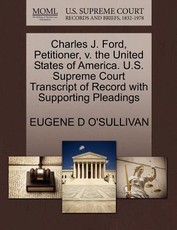 Charles J. Ford, Petitioner, V. the United States of America. U.S. Supreme Court Transcript of Record with Supporting Pleadings