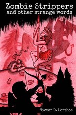 Zombie Strippers and Other Strange Words