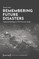 Remembering Future Disasters