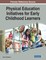 Physical Education Initiatives for Early Childhood Learners