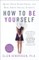 How to Be Yourself