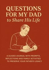 Questions for My Dad to Share His Life