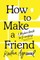 How to Make a Friend