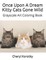 Once Upon A Dream Kitty Cats Gone Wild