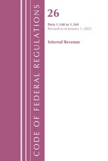 Code of Federal Regulations, Title 26 Internal Revenue 1.140-1.169, Revised as of April 1, 2022