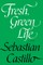 Fresh, Green Life