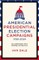 American Presidential Election Campaigns 1789-2024