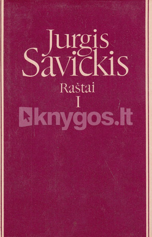 Jurgis Savickis. Raštai I tomas (skaityta knyga)