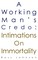 Working Man's Credo: Intimations on Immortality