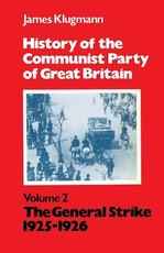 History of the Communist Party of Great Britain Vol 2 1925-26