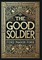 The Good Soldier (Collector's Edition) (Laminated Hardback with Jacket)