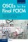 OSCEs for the Final FCICM