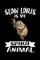 Slow Loris Is My Spirit Animal