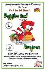 Doggies and Dragons - Over 200 Jokes + Cartoons - Animals, Aliens, Sports, Holidays, Occupations, School, Computers, Monsters, Dinosaurs & More - in BLACK and WHITE