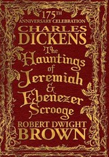 The Hauntings of Jeremiah & Ebenezer Scrooge