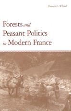 Forests and Peasant Politics in Modern France