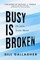 Busy Is Broken
