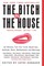 The Bitch in the House