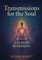 Transmissions for the Soul, Book One