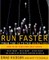 Run Faster from the 5K to the Marathon