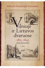 Vilniuje ir Lietuvos dvaruose: 1815-1843 metų dienoraštis