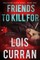 Friends to Kill For