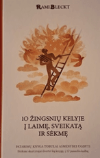 10 žingsnių kelyje į laimę, sveikatą ir sėkmę