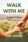 Walk With Me