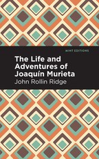 The Life and Adventures of JoaquÃ­n Murieta