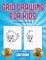 Easy drawing step by step (Learn to draw - Cartoons): This book teaches kids how to draw using grids