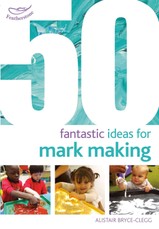 50 Fantastic Ideas for Mark Making